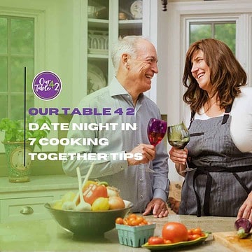 A couple toasting with a glass of wine with the text of our table 4 2 Seven cooking together date night tips
