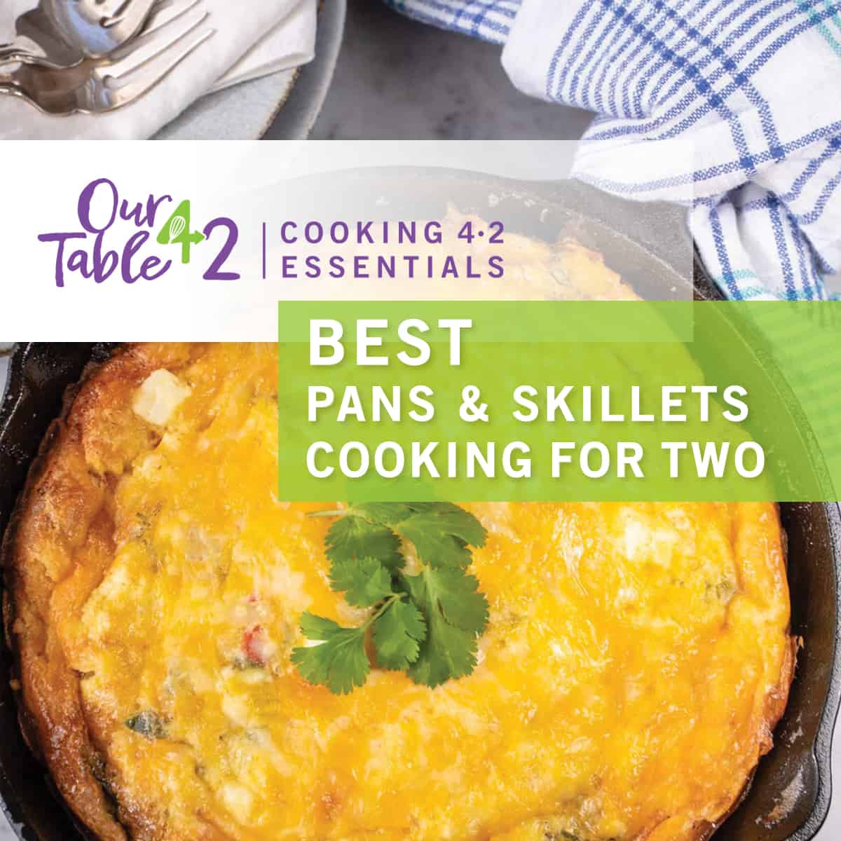 Best pans and skillets when cooking for two Our Table 4 2